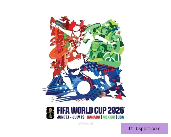 2026年世界杯官方海报揭晓 美墨加三国传统色彩完美融合展现足球魅力